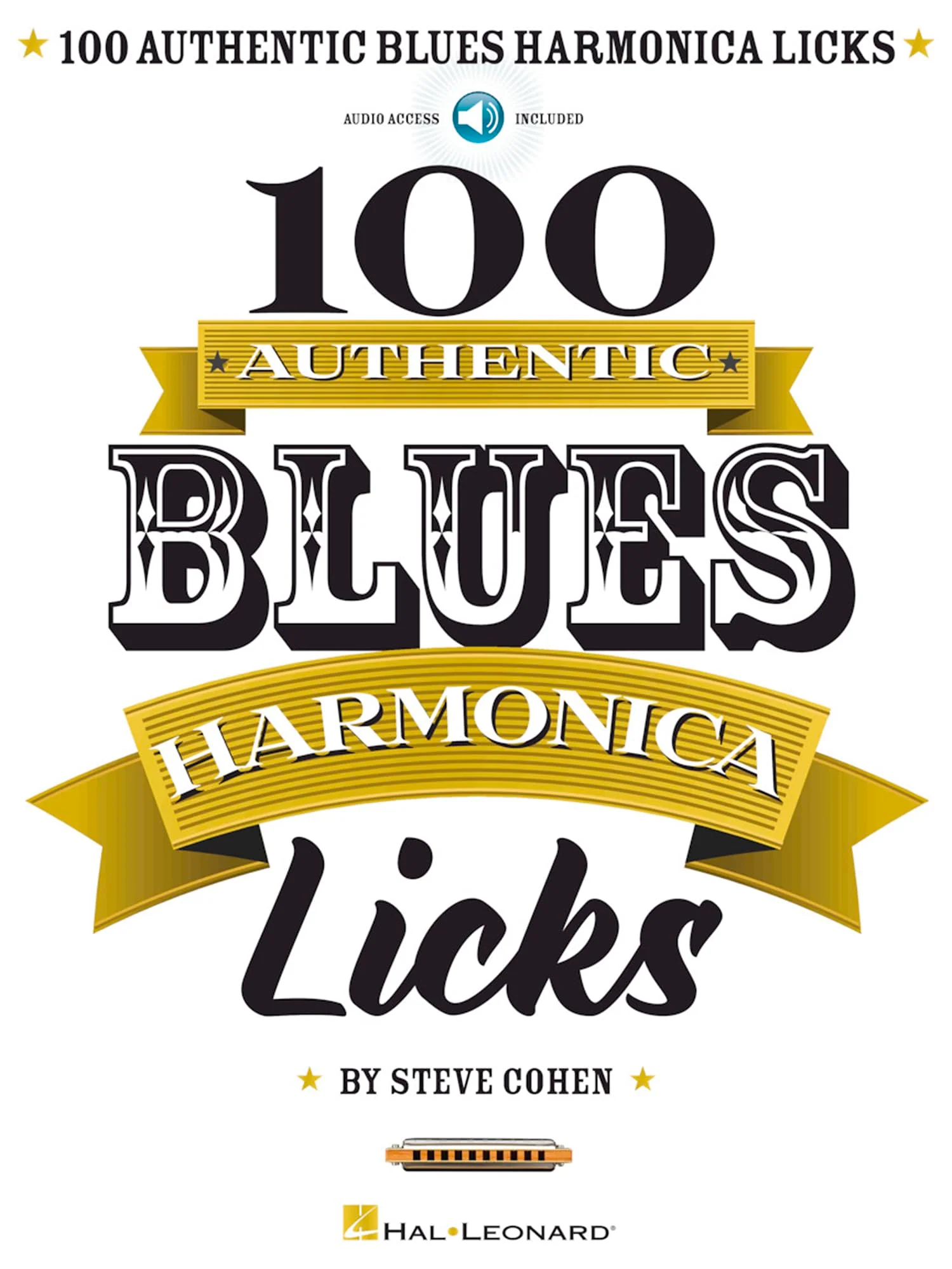 100 Authentic Blues Harmonica Licks Steve Cohen | Harmonica Instructional Book with Online Audio | Learn Blues Harmonica Techniques, Solos, and Riffs | Beginner to Advanced Sheet Music Songbook